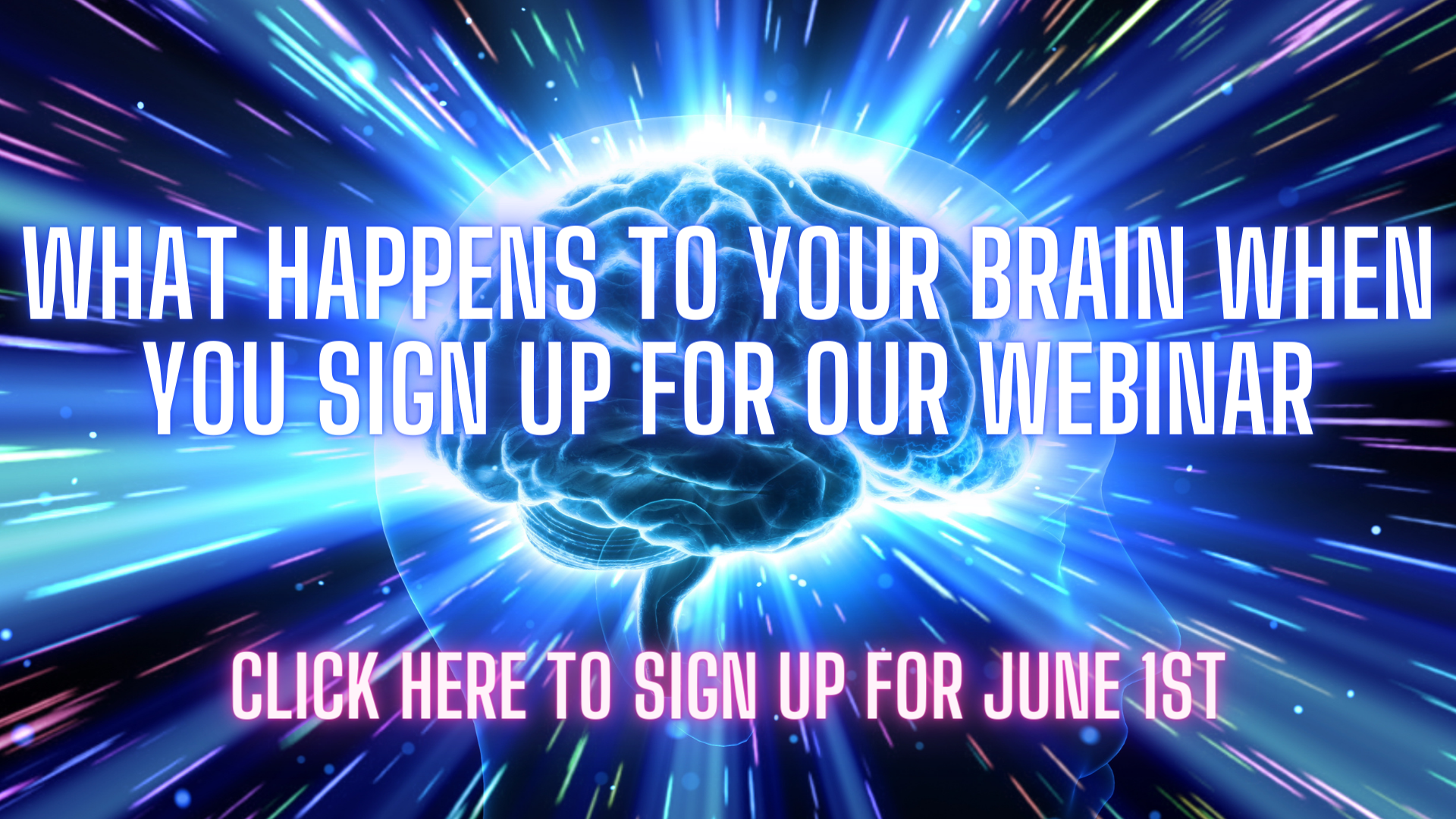 Your brain when you come to our webinar